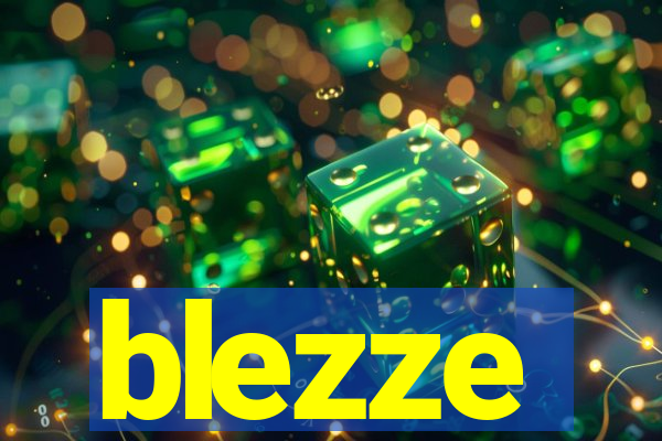 blezze