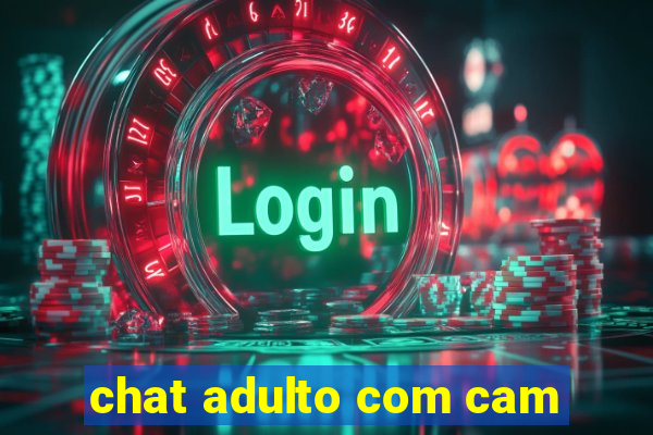 chat adulto com cam