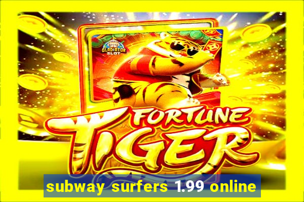 subway surfers 1.99 online