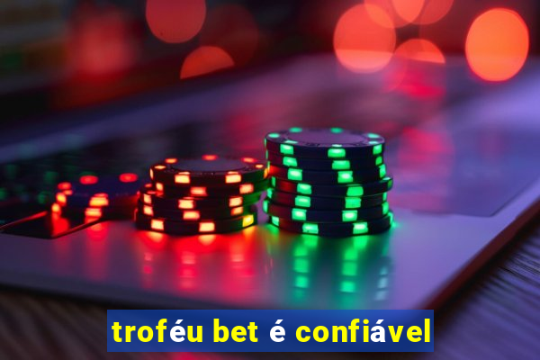 troféu bet é confiável