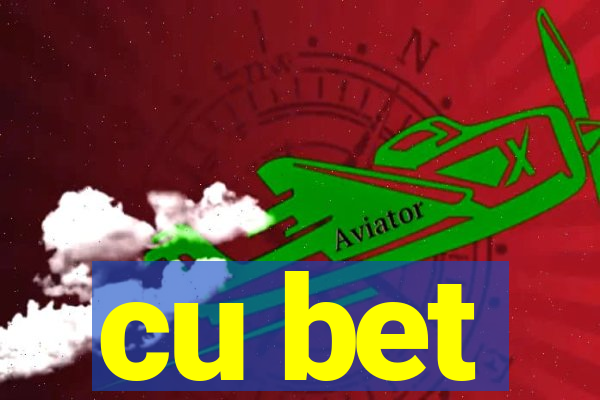 cu bet