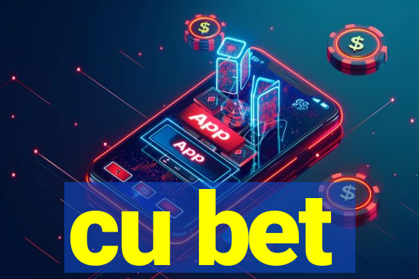 cu bet