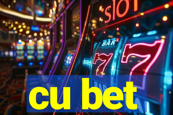 cu bet