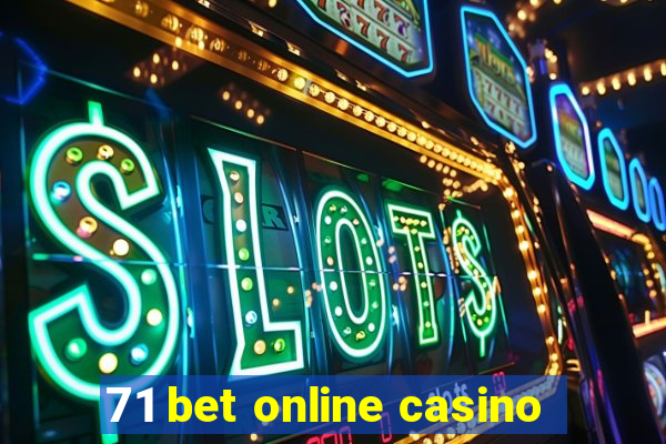 71 bet online casino