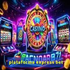 plataforma express bet