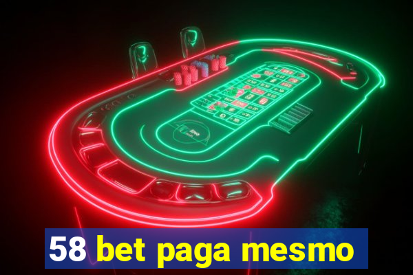 58 bet paga mesmo