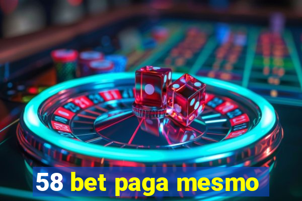 58 bet paga mesmo