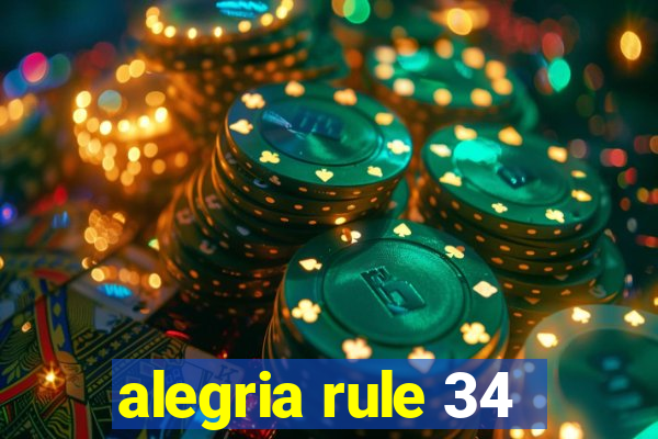 alegria rule 34