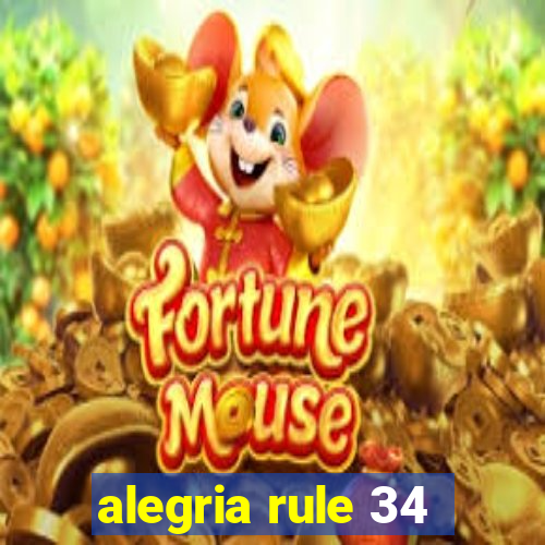 alegria rule 34