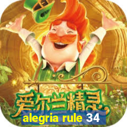 alegria rule 34