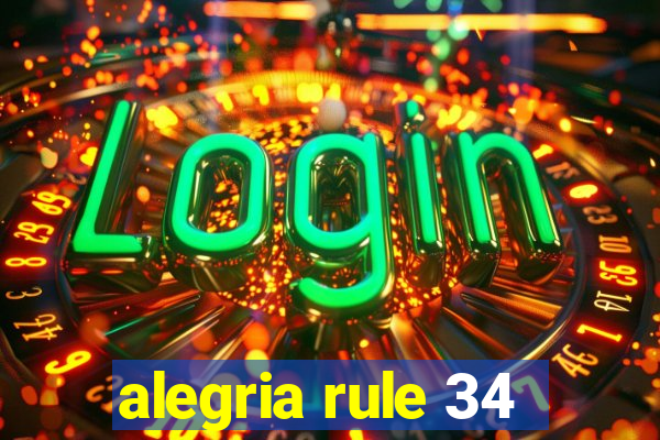 alegria rule 34