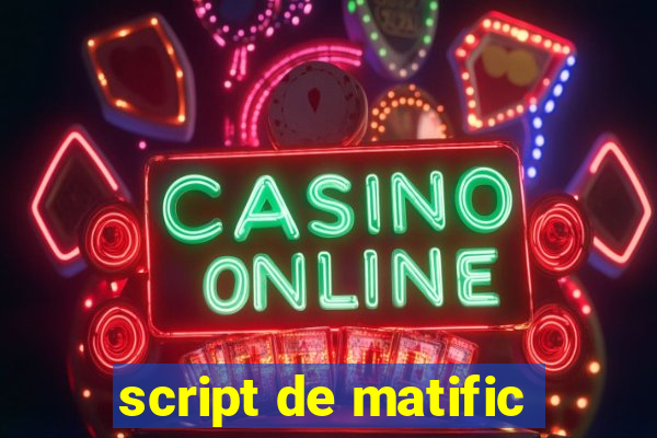 script de matific