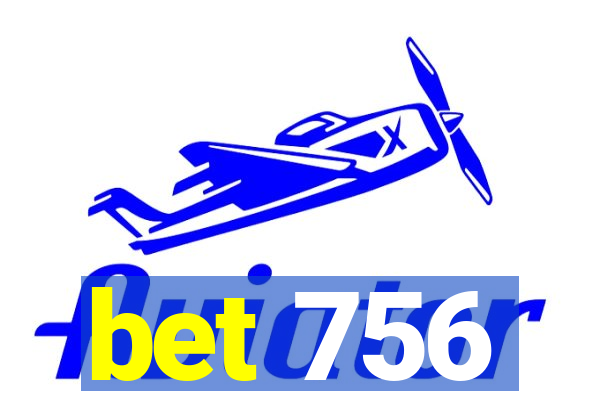 bet 756