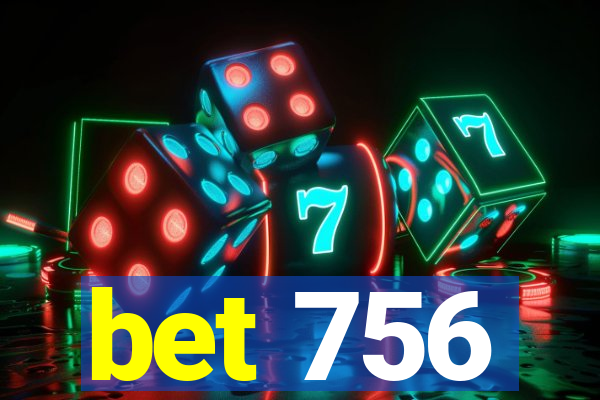 bet 756