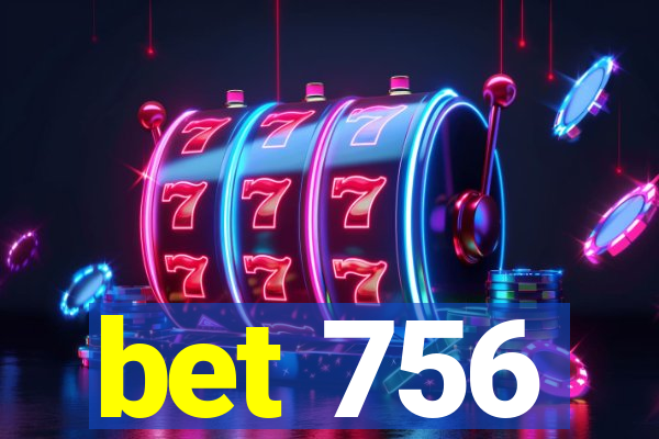 bet 756