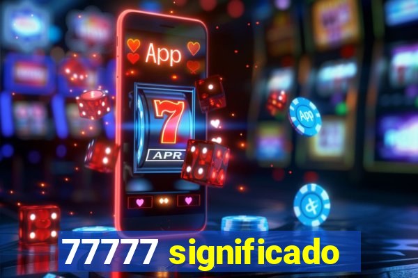 77777 significado