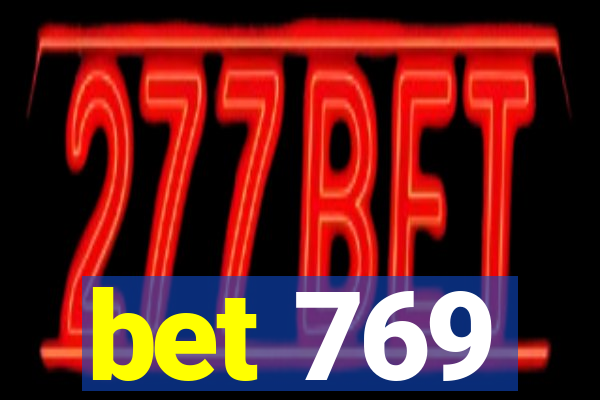 bet 769