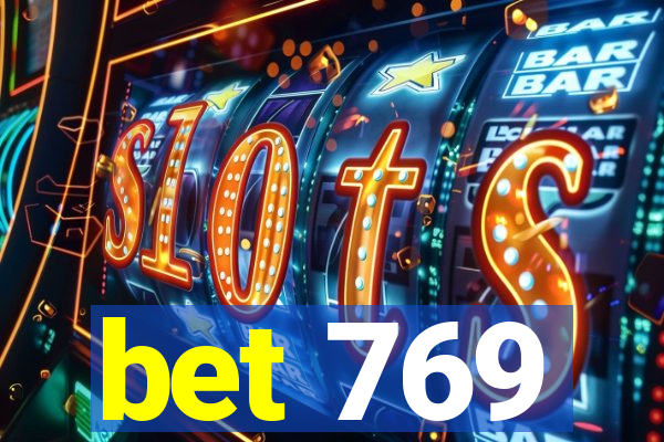 bet 769