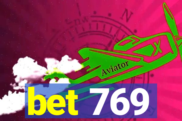 bet 769