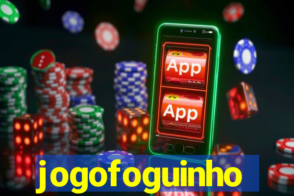 jogofoguinho