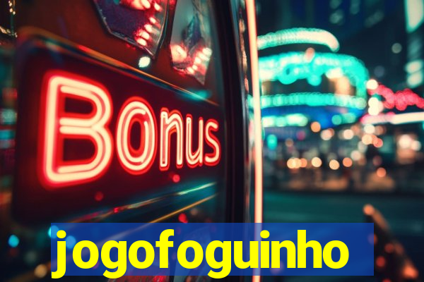 jogofoguinho