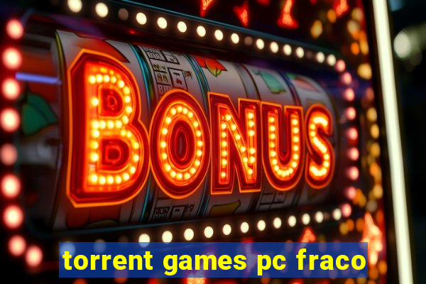 torrent games pc fraco