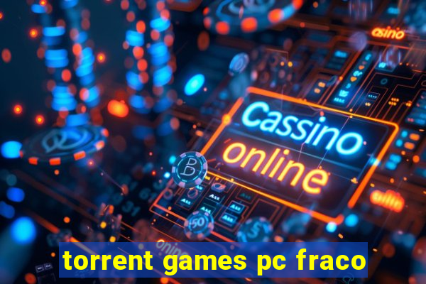 torrent games pc fraco