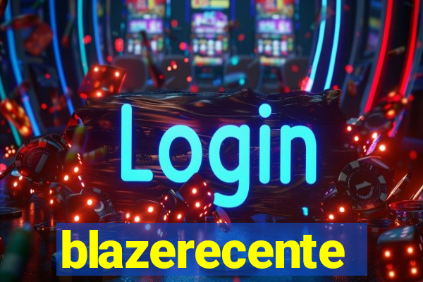 blazerecente