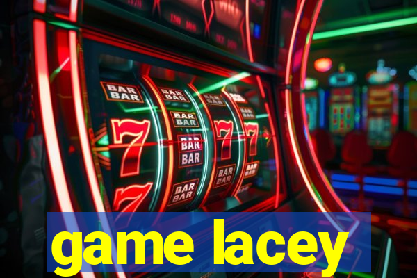 game lacey