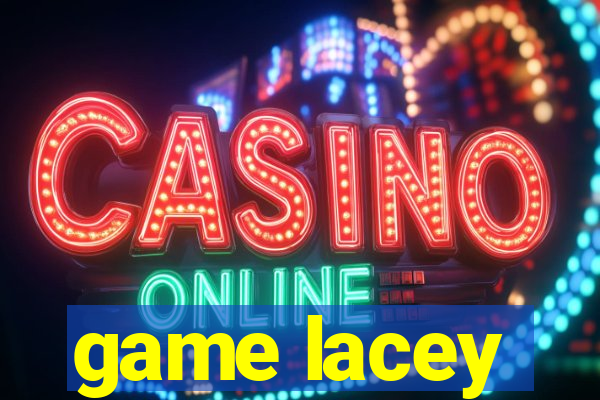 game lacey