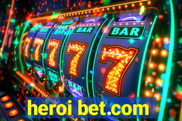 heroi bet.com