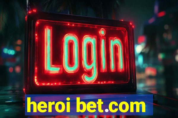 heroi bet.com