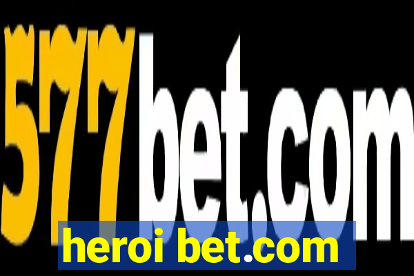 heroi bet.com