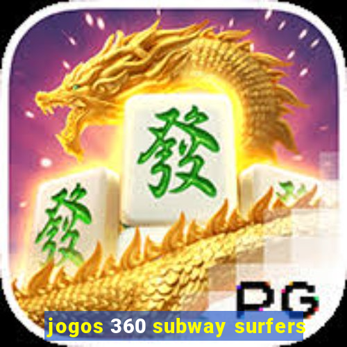 jogos 360 subway surfers