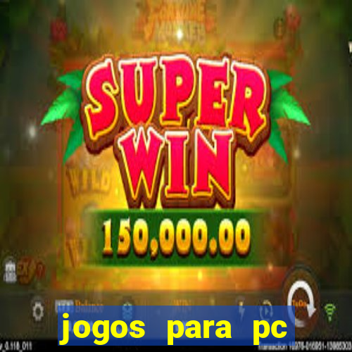 jogos para pc gratis windows 7