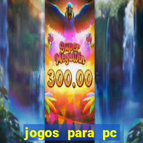 jogos para pc gratis windows 7