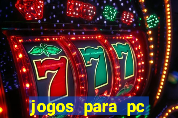 jogos para pc gratis windows 7