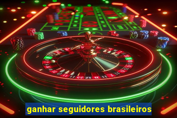 ganhar seguidores brasileiros