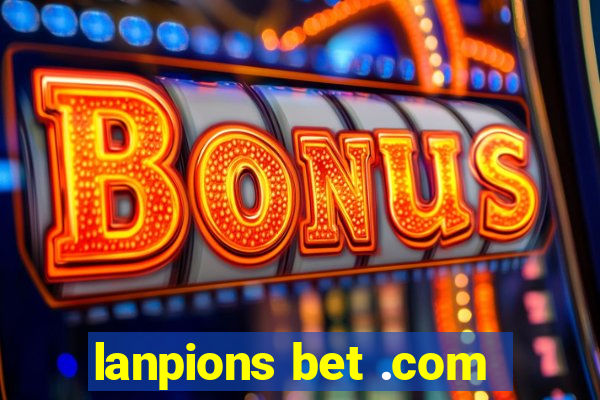 lanpions bet .com