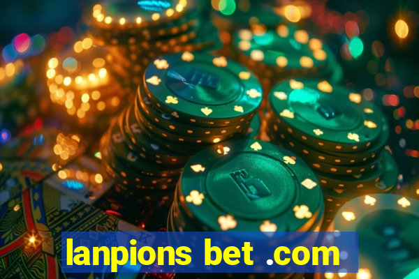 lanpions bet .com