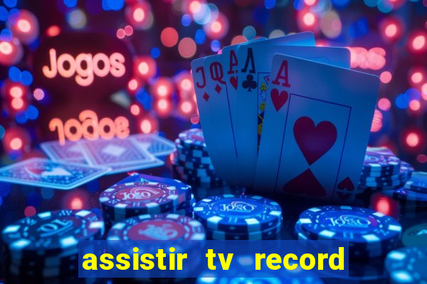 assistir tv record bahia ao vivo agora