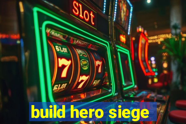 build hero siege