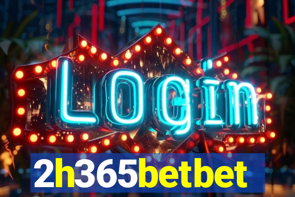 2h365betbet