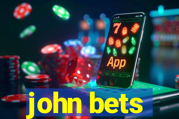 john bets