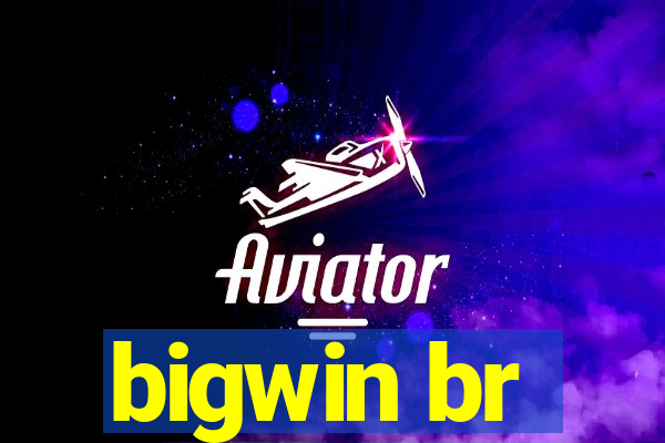 bigwin br