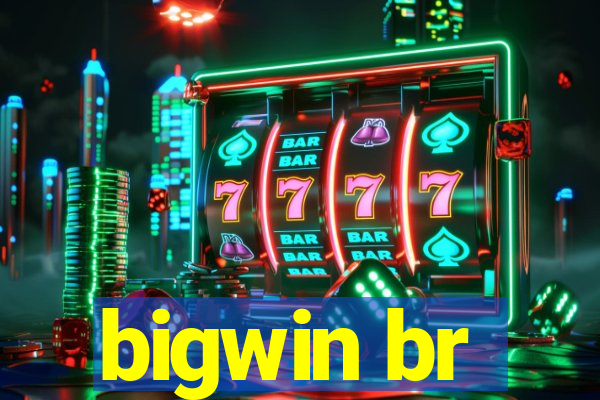 bigwin br