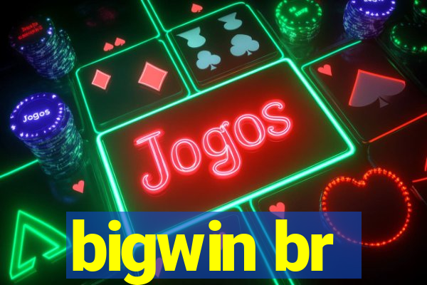 bigwin br