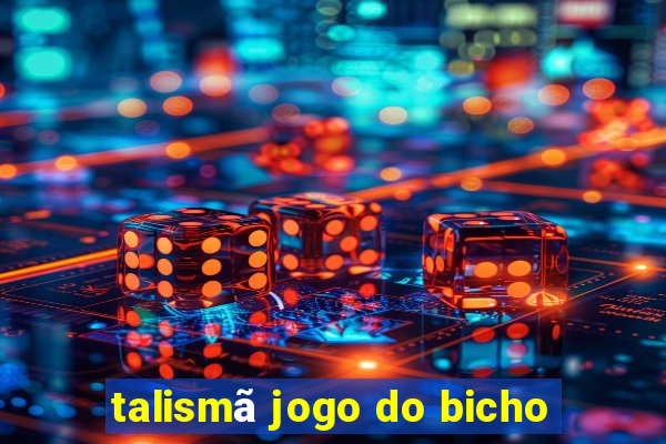 talismã jogo do bicho