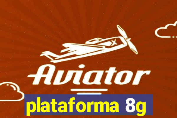 plataforma 8g