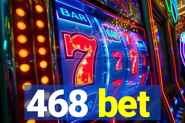 468 bet